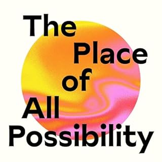 The Place of All Possibility Audiolibro Por Adina Allen arte de portada