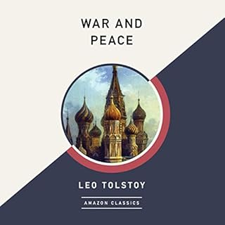 War and Peace (AmazonClassics Edition) Audiobook By Leo Tolstoy, Louise Maude - translator, Aylmer Maude - translator cover a