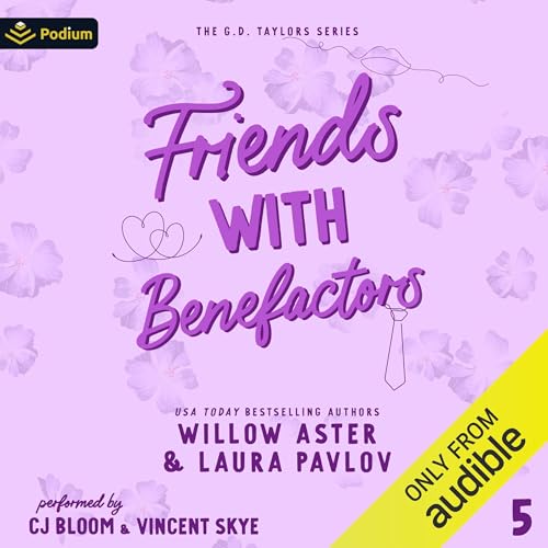 Friends with Benefactors Audiobook By Willow Aster, Laura Pavlov cover art