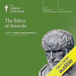 The Ethics of Aristotle Audiobook By The Great Courses, Father Joseph Koterski S.J. cover art