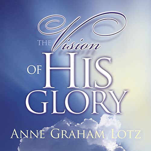 The Vision of His Glory Audiolibro Por Anne Graham Lotz arte de portada