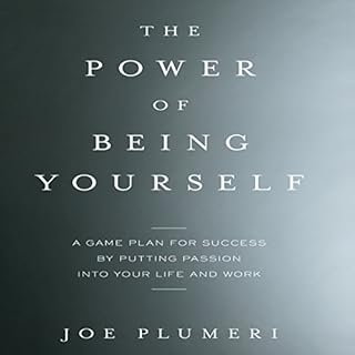 The Power of Being Yourself Audiobook By Joe Plumeri cover art