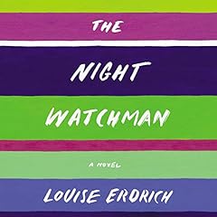 The Night Watchman Audiobook By Louise Erdrich cover art