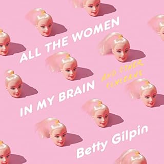 All the Women in My Brain Audiobook By Betty Gilpin cover art