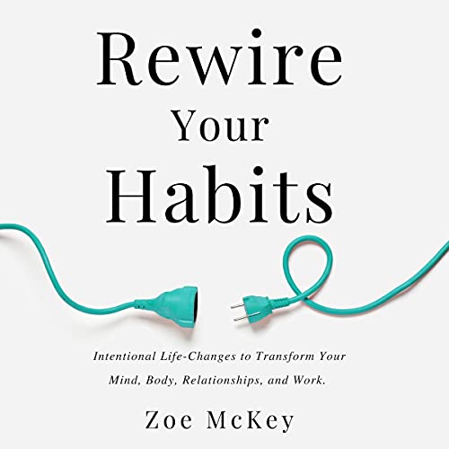 Rewire Your Habits Audiobook By Zoe McKey cover art