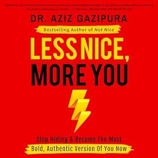 Less Nice, More You Audiolibro Por Dr. Aziz Gazipura PsyD arte de portada