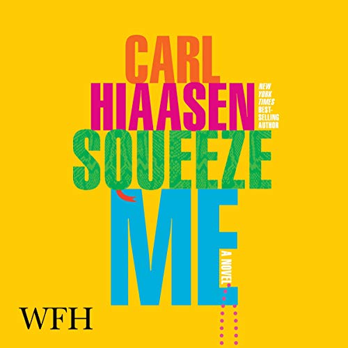 Squeeze Me Audiobook By Carl Hiaasen cover art