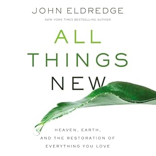 All Things New Audiolibro Por John Eldredge arte de portada