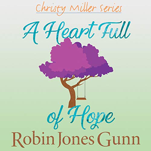 A Heart Full of Hope Audiobook By Robin Jones Gunn cover art