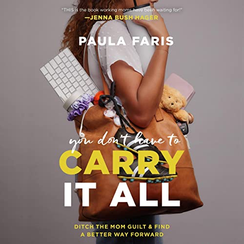 You Don't Have to Carry It All Audiobook By Paula Faris cover art