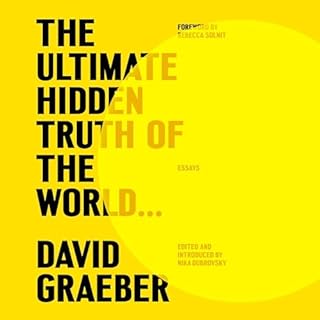 The Ultimate Hidden Truth of the World . . . Audiolibro Por David Graeber, Nika Dubrovsky - editor arte de portada