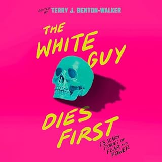 The White Guy Dies First Audiobook By Terry J. Benton-Walker - editor, Faridah J. Àbíké-Íyí