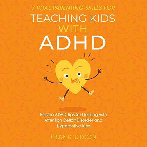 7 Vital Parenting Skills for Teaching Kids with ADHD Audiolibro Por Frank Dixon arte de portada