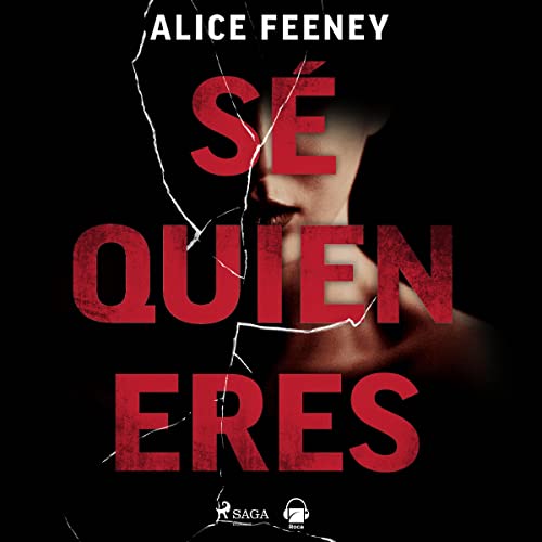 Sé quién eres Audiobook By Alice Feeney, Santiago del Rey - traductor cover art