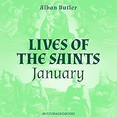 Lives of the Saints, Volume I: January Audiobook By Alban Butler cover art