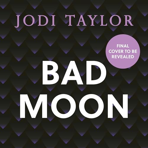 Bad Moon Audiobook By Jodi Taylor cover art