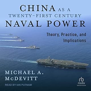 China as a Twenty-First-Century Naval Power Audiobook By Michael A. McDevitt cover art