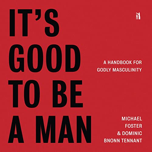 It's Good to Be a Man Audiolibro Por Michael Foster, Dominic Bnonn Tennant arte de portada