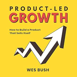 Product-Led Growth Audiobook By Wes Bush cover art