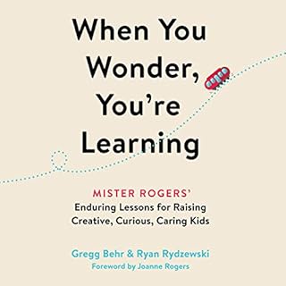 When You Wonder, You're Learning Audiolibro Por Gregg Behr, Ryan Rydzewski, Joanne Rogers - foreword arte de portada