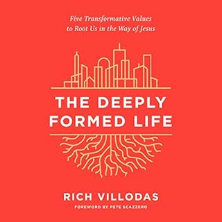 The Deeply Formed Life Audiobook By Rich Villodas, Pete Scazzero - foreword cover art