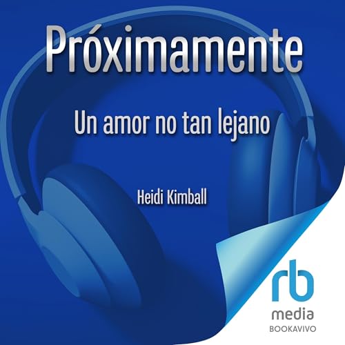 Un amor no tan lejano [A Love Not So Far Away] Audiobook By Heidi Kimball cover art