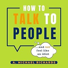 How to Talk to People (And Not Feel Like an Idiot) cover art