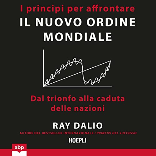 I principi per affrontare il nuovo ordine mondiale Audiolibro Por Ray Dalio arte de portada