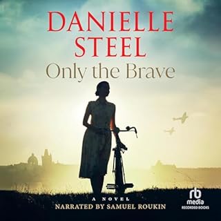 Only the Brave Audiobook By Danielle Steel cover art