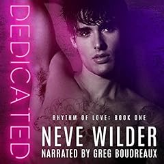 Dedicated: A Rhythm of Love Novel Audiobook By Neve Wilder cover art