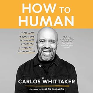 How to Human Audiobook By Carlos Whittaker, Sharon McMahon - foreword cover art