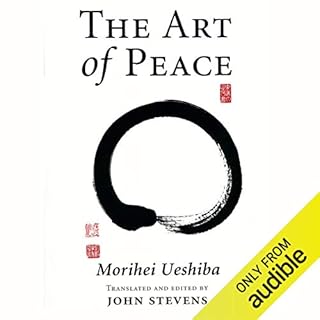 The Art of Peace Audiobook By John Stevens - translator, Morihei Ueshiba cover art