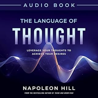 Napoleon Hill’s the Language of Thought: Leverage Your Thoughts to Achieve Your Desires Audiolibro Por Napoleon Hill ar