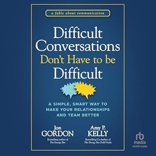 Difficult Conversations Don't Have to Be Difficult Audiolibro Por Jon Gordon, Amy P. Kelly arte de portada