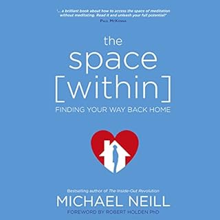 The Space Within: Finding Your Way Back Home Audiolibro Por Michael Neill arte de portada