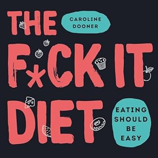 The F*ck It Diet Audiolibro Por Caroline Dooner arte de portada