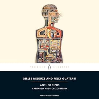 Anti-Oedipus Audiobook By Gilles Deleuze, Felix Guattari, Michel Foucault - preface, Mark Seem - translator, Robert Hurley - 