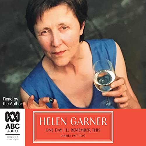 One Day I'll Remember This Audiobook By Helen Garner cover art