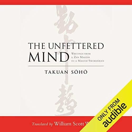 The Unfettered Mind Audiobook By Takuan Soho, William Scott Wilson - translator cover art