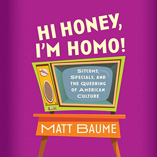 Hi Honey, I'm Homo! Audiolibro Por Matt Baume arte de portada