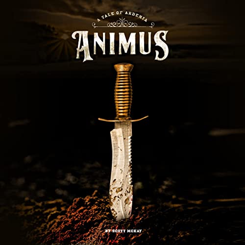 Animus: A Tale of Ardenia Audiobook By Scott McKay cover art