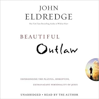 Beautiful Outlaw Audiolibro Por John Eldredge arte de portada