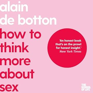 How to Think More About Sex Audiobook By Alain de Botton cover art