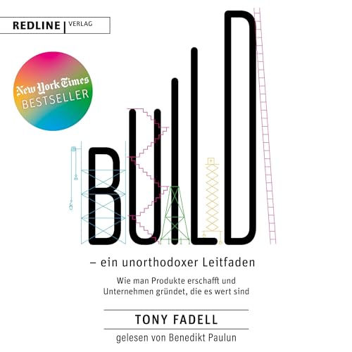 Build – ein unorthodoxer Leitfaden Audiolibro Por Tony Fadell, Jordan Wegberg - Übersetzer arte de portada