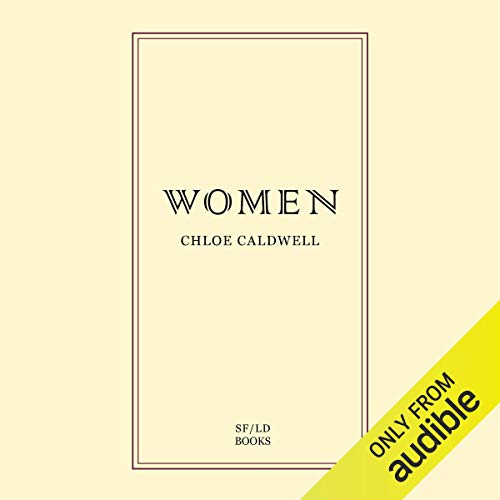 Women Audiobook By Chloe Caldwell cover art