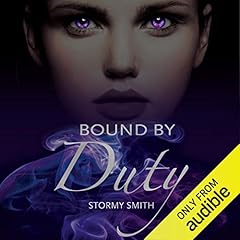 Bound by Duty (Bound Series) (Volume 1) Audiobook By Stormy Smith cover art