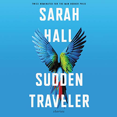 Sudden Traveler Audiobook By Sarah Hall cover art