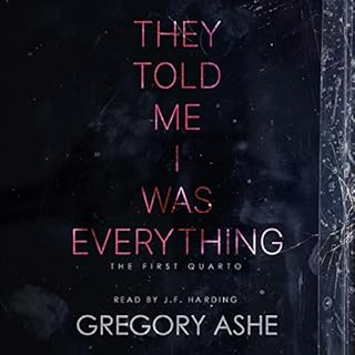 They Told Me I Was Everything Audiobook By Gregory Ashe cover art