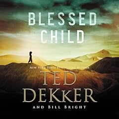 Blessed Child Audiobook By Ted Dekker, Bill Bright cover art