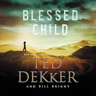 Blessed Child Audiobook By Ted Dekker, Bill Bright cover art